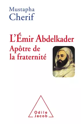 Couverture du produit · L' EMIR ABDELKADER APOTRE DE LA FRATERNITE