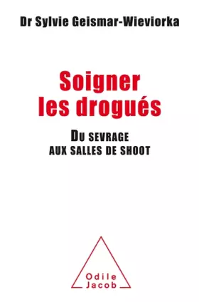 Couverture du produit · Soigner les drogués: Du sevrage aux salles de shoot