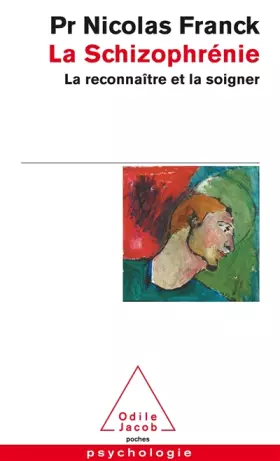 Couverture du produit · La Schizophrénie: La reconnaître et la soigner