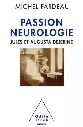 Couverture du produit · Passion neurologie: Jules et Augusta Dejerine