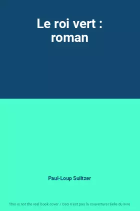 Couverture du produit · Le roi vert : roman