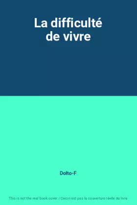 Couverture du produit · La difficulté de vivre