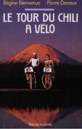 Couverture du produit · Le tour du chili a vélo