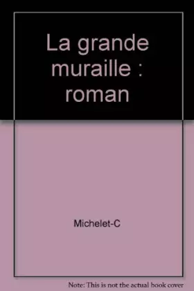 Couverture du produit · La grande muraille : roman