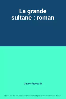 Couverture du produit · La grande sultane : roman