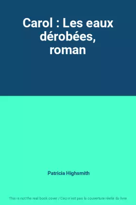 Couverture du produit · Carol : Les eaux dérobées, roman