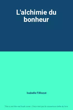 Couverture du produit · L'alchimie du bonheur