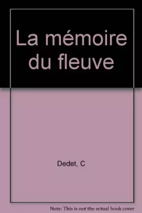 Couverture du produit · La mémoire du fleuve