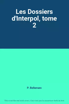 Couverture du produit · Les Dossiers d'Interpol, tome 2
