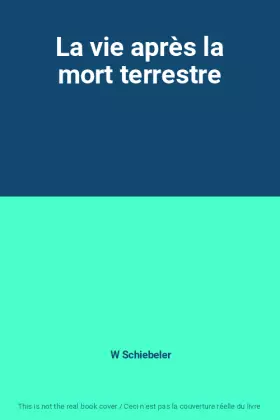 Couverture du produit · La vie après la mort terrestre