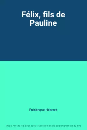 Couverture du produit · Félix, fils de Pauline