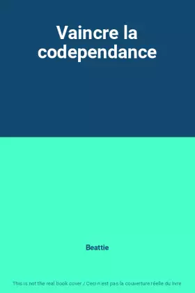 Couverture du produit · Vaincre la codependance