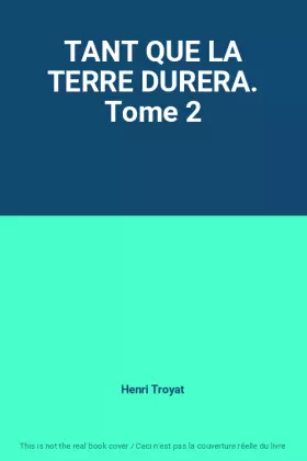 Couverture du produit · TANT QUE LA TERRE DURERA. Tome 2