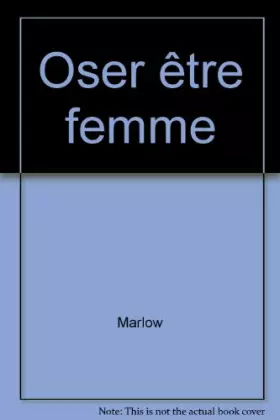Couverture du produit · Oser être femme