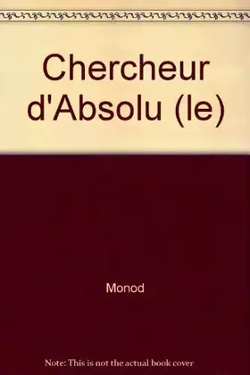 Couverture du produit · Le Chercheur d'absolu
