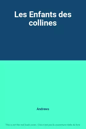 Couverture du produit · Les Enfants des collines