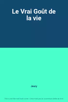 Couverture du produit · Le Vrai Goût de la vie