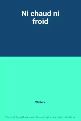 Couverture du produit · Ni chaud ni froid