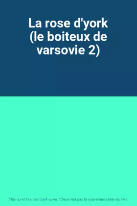 Couverture du produit · La rose d'york (le boiteux de varsovie 2)
