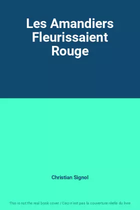 Couverture du produit · Les Amandiers Fleurissaient Rouge