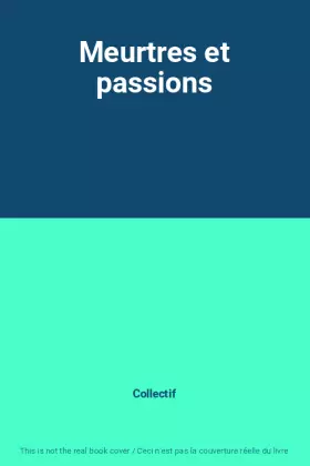 Couverture du produit · Meurtres et passions
