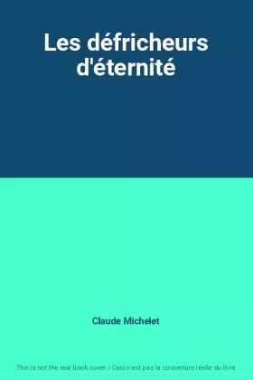 Couverture du produit · Les défricheurs d'éternité