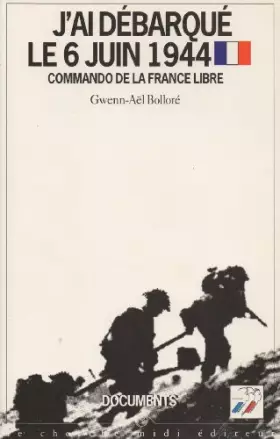 Couverture du produit · J'ai débarqué le 6 juin 1944
