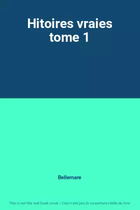 Couverture du produit · Hitoires vraies tome 1