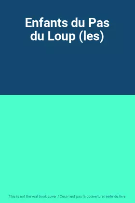 Couverture du produit · Enfants du Pas du Loup (les)