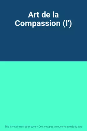 Couverture du produit · Art de la Compassion (l')