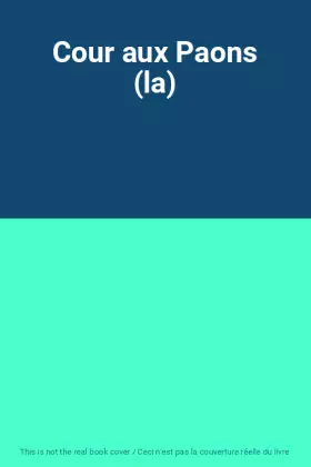 Couverture du produit · Cour aux Paons (la)