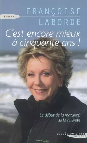 Couverture du produit · C'est encore mieux à cinquante ans !
