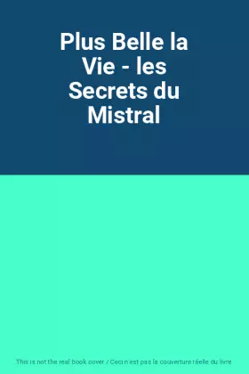 Couverture du produit · Plus Belle la Vie - les Secrets du Mistral