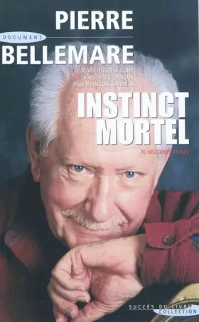Couverture du produit · Instinct mortel : 70 histoires vraies