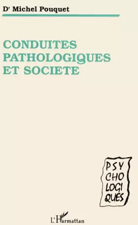 Couverture du produit · Conduites pathologiques et société