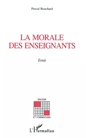Couverture du produit · LA MORALE DES ENSEIGNANTS: Essai