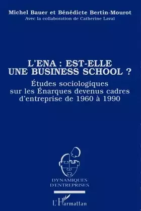 Couverture du produit · L'Ena: est elle une business school?
