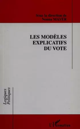 Couverture du produit · LES MODELES EXPLICATIFS DU VOTE