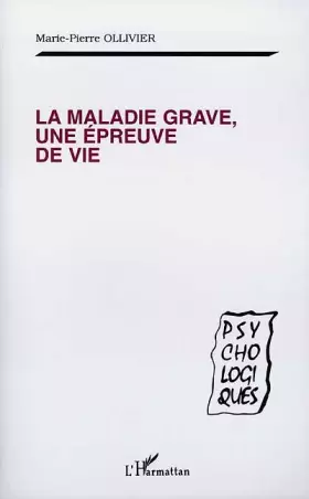 Couverture du produit · La Maladie Grave, une Épreuve de Vie