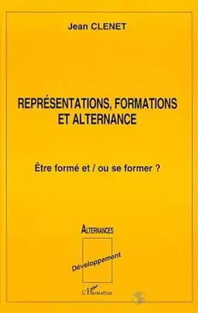 Couverture du produit · Représentations formations en alternance : être former ou se former