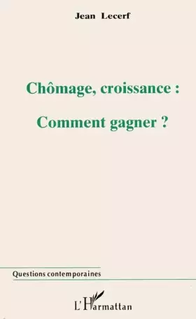 Couverture du produit · Chômage, croissance : comment gagner?