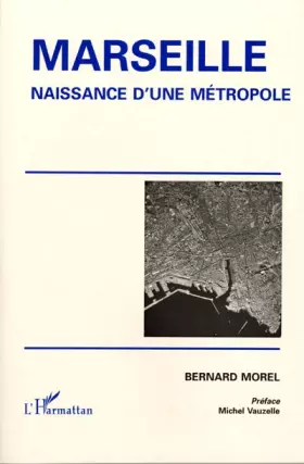 Couverture du produit · Marseille - Naissance d'une métropole