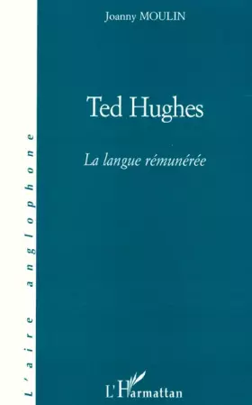 Couverture du produit · Ted hughes, la langue rémunérée