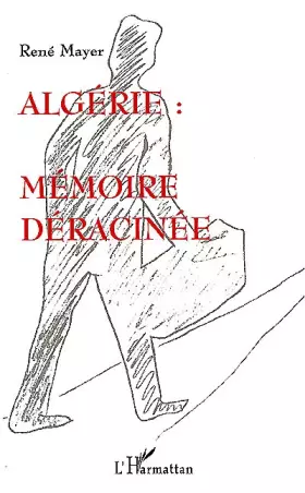 Couverture du produit · Algérie : mémoire déracinée