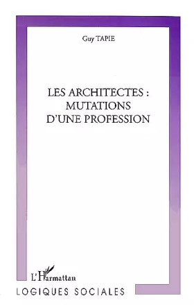 Couverture du produit · Les Architectes : mutations d'une profession