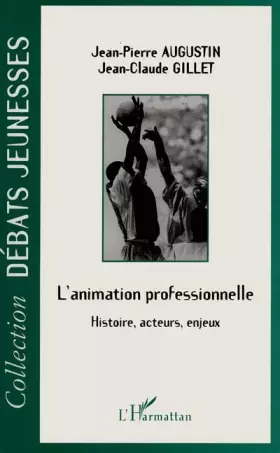 Couverture du produit · Animation professionnelle : histoire, acteurs enjeux