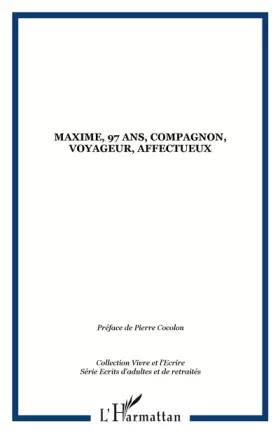 Couverture du produit · Maxime, 97 ans, compagnon, voyageur, affectueux