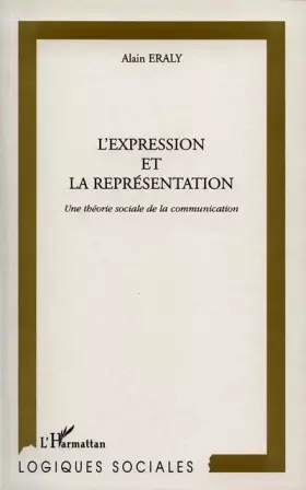 Couverture du produit · L'expression et la représentation : une théorie sociale de la communication