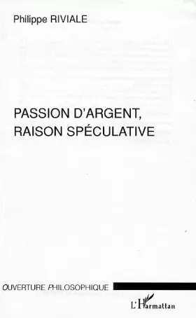Couverture du produit · Passions d'argent, raison spéculative