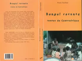 Couverture du produit · Bangui raconte : contes de Centrafrique